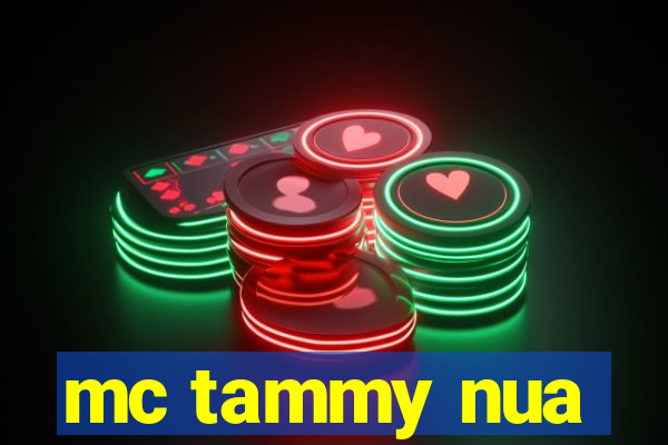 mc tammy nua